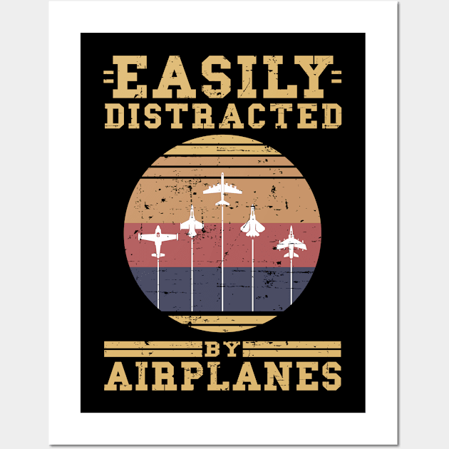 Easily Distracted By Airplanes Airplane Pilot Wall Art by wbdesignz